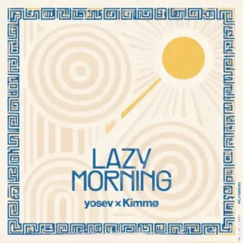 yosev & Kimmø - Lazy Morning