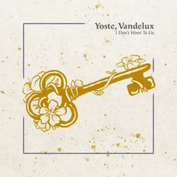 Yoste & Vandelux - I Don't Want To Lie