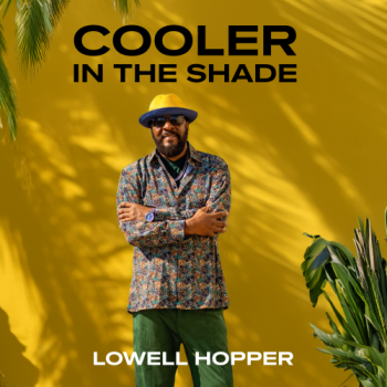 Lowell Hopper - Cooler in the Shade