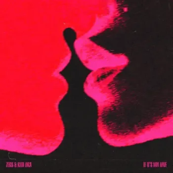 Zerb & Rita Ora - If It's Not Love