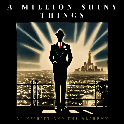 Al Nesbitt and The Alchemy - A Million Shiny Things