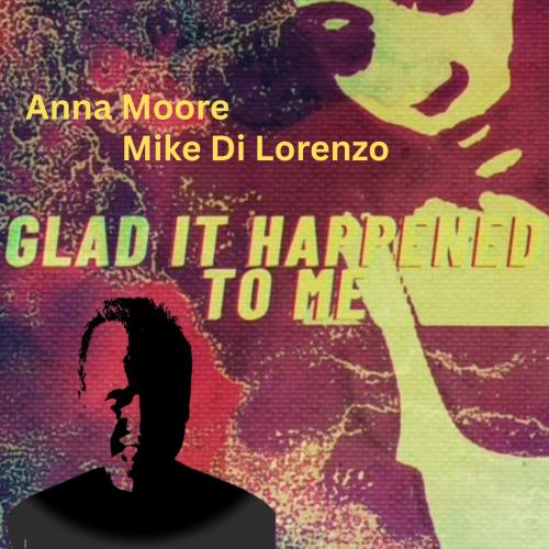 Mike Di Lorenzo - Glad It Happened To Me