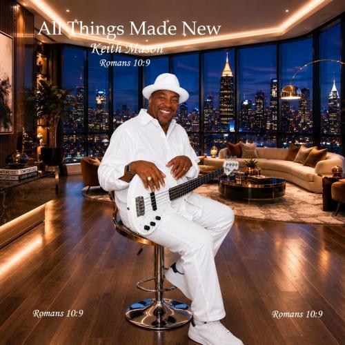 Keith Mason - All Things Made New