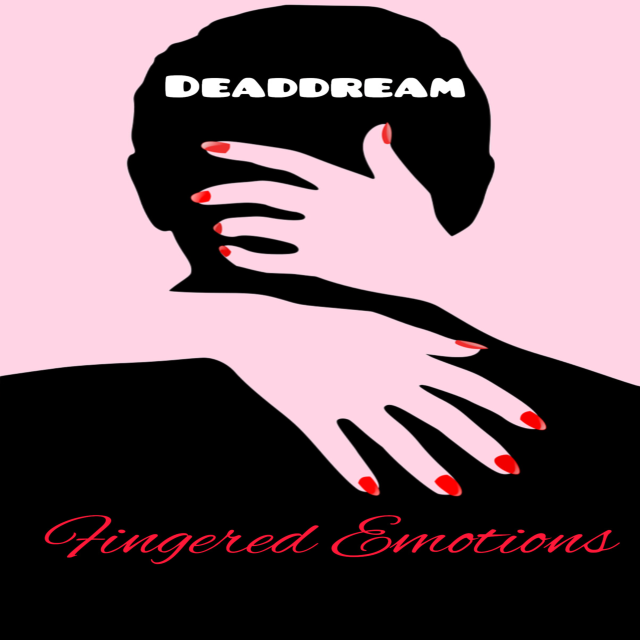 Deaddream - Fingered Emotions