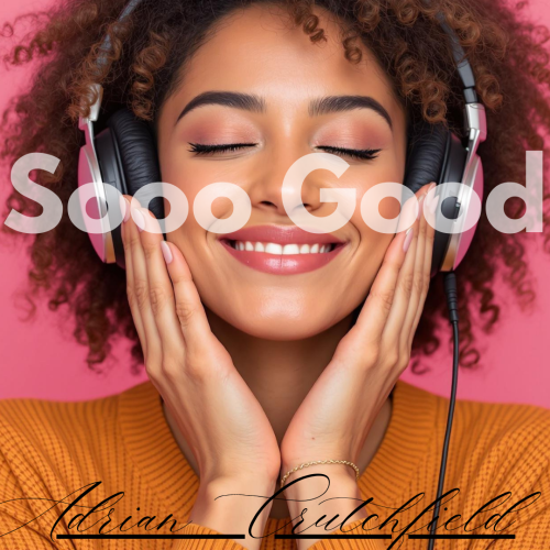 Adrian Crutchfield - Sooo Good