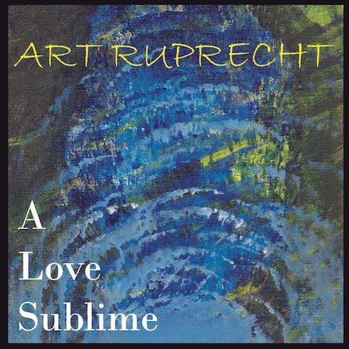 Art Ruprecht - A Love Sublime