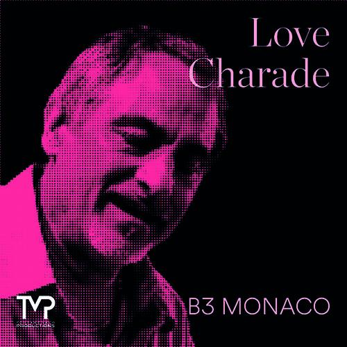 B3 Monaco - Love Charade cover