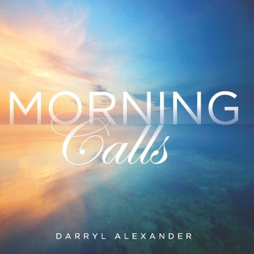 Darryl Alexander - Morning Calls