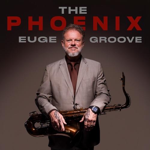 Euge Groove - The Phoenix