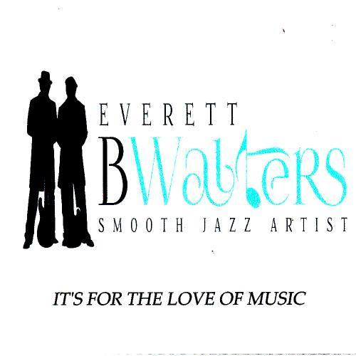 Everett B. Walters - It's For The Love Of Music