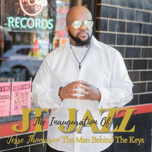 Jesse "JTJazz" Thompson - The Inauguration of JTJazz: The Man Behind the Keys
