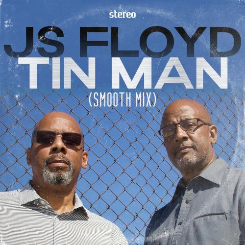 JS Floyd - Tin Man (Smooth Mix)