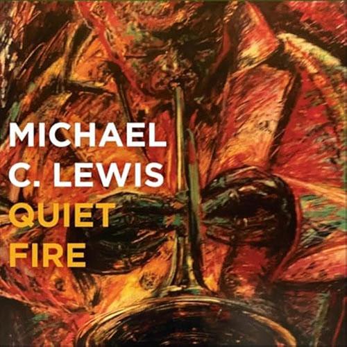 Michael C. Lewis - Quiet Fire