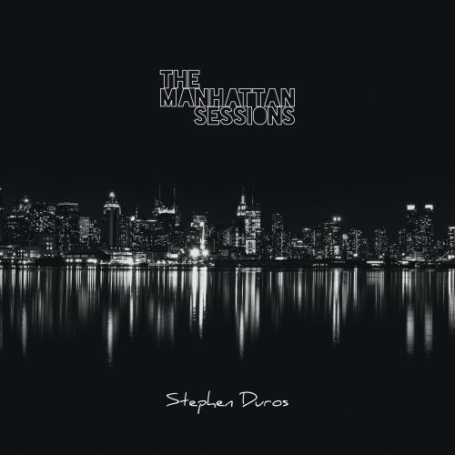 Stephen Duros - The Manhattan Sessions