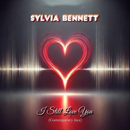 Sylvia Bennett - I Still Love You