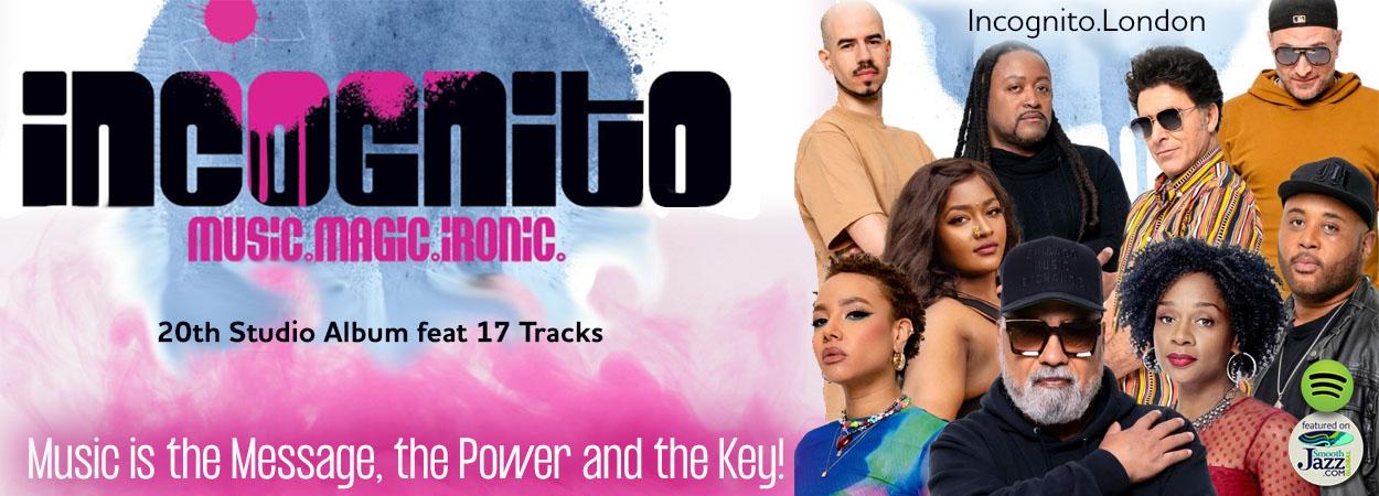 Incognito - Music. Magic. Ironic