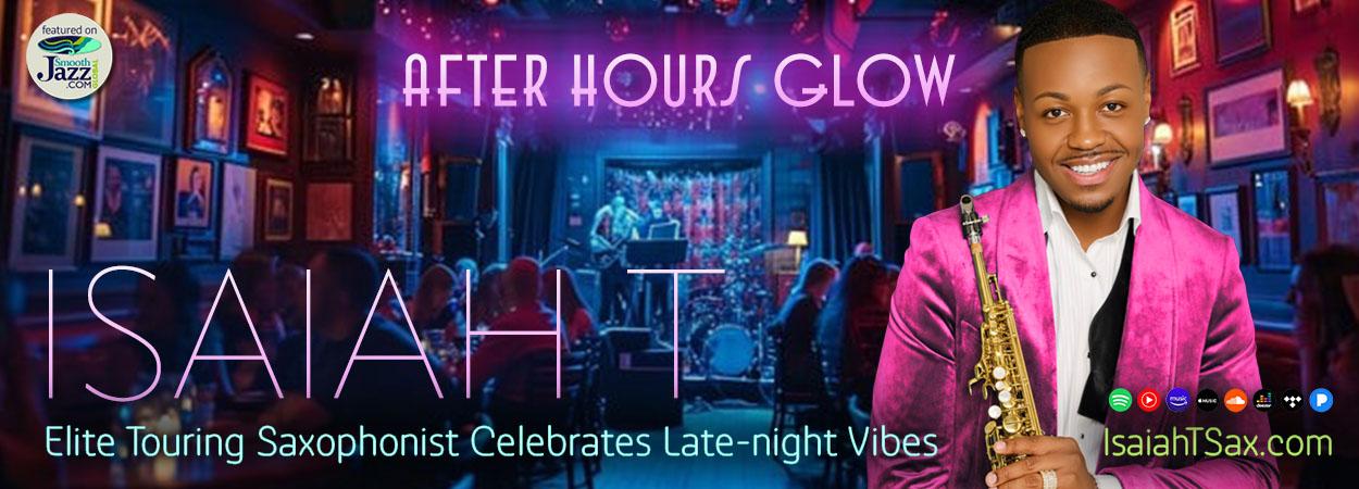 Isaiah T - After Hours Glow