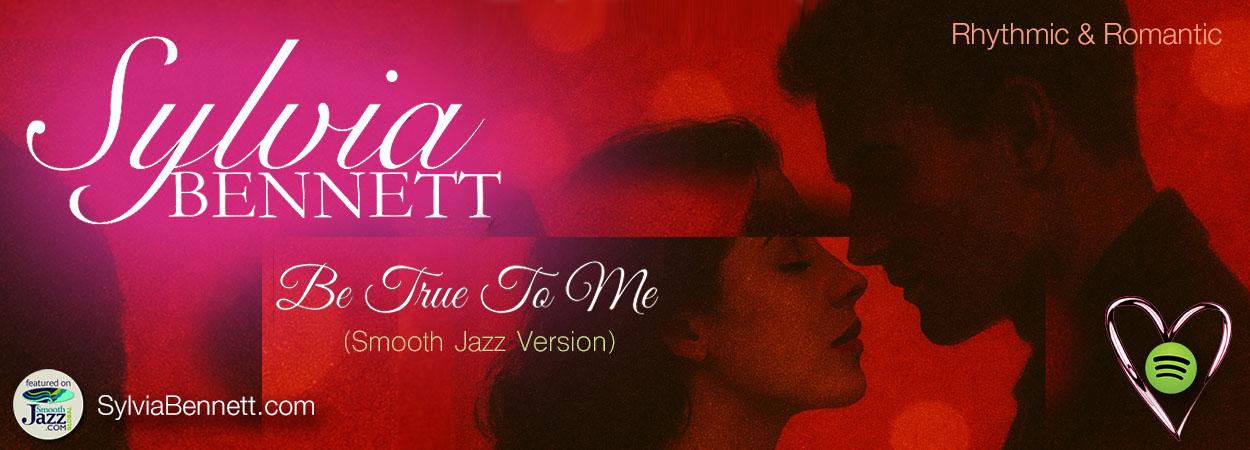 Sylvia Bennett - Be True To Me