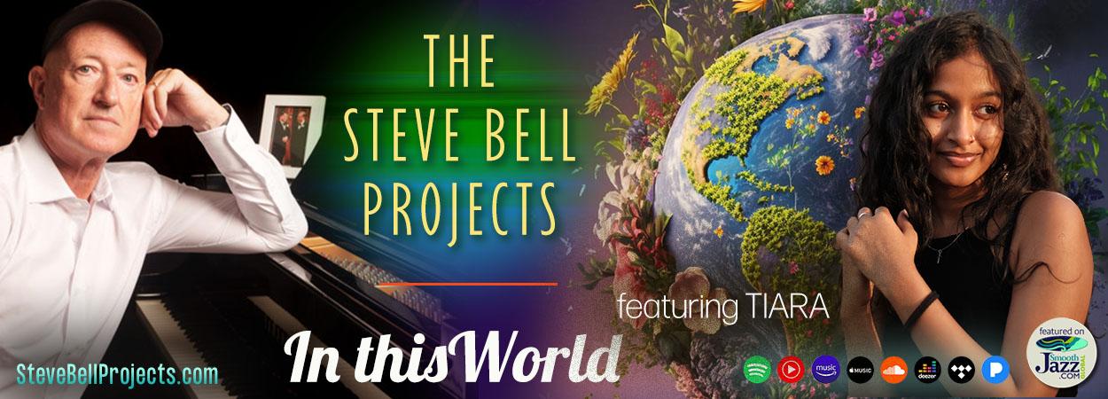 The Steve Bell Projects - In This World feat Tiara