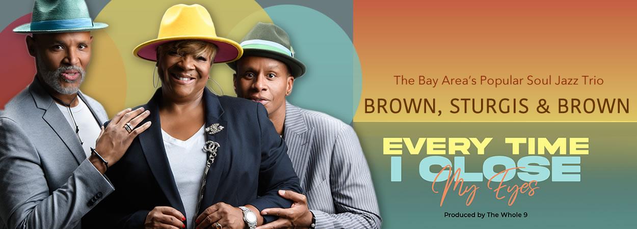 Brown, Sturgis & Brown - Everytime I Close My Eyes