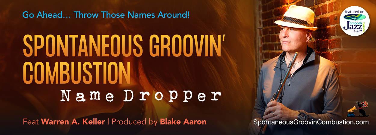 Spontaneous Groovin' Combustion - Name Dropper