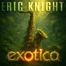 Eric Knight - Exotica