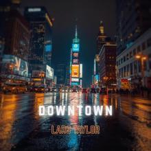 Lars Taylor - Downtown