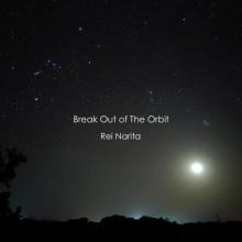 Rei Narita - Break Out of The Orbit 