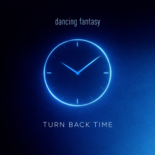 Dancing Fantasy_Turn Back Time