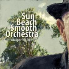 Sun on a Beach Smooth Orchestra - Whispering Trees