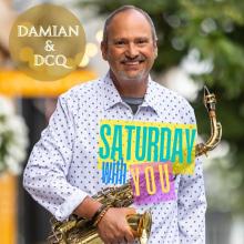 Damian & DCQ - Saturday With You