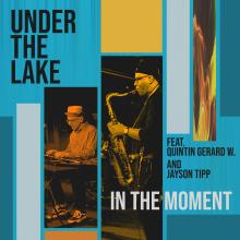 Under The Lake - In The Moment