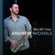 Andrew Nichols - When Will I Know