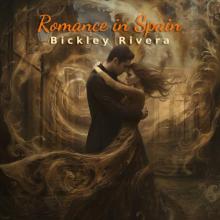 Bickley Rivera - Romance in Spain