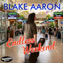 Blake Aaron - Endless Weekend cover