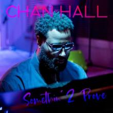 Chan Hall - Somethin' 2 Prove