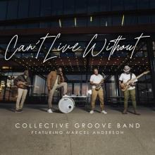 Collective Groove Band - Can't Live Without