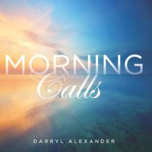 Darryl Alexander - Morning Calls