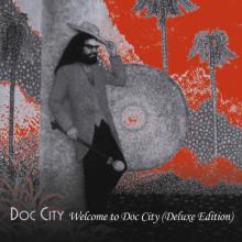 Doc City - Welcome to Doc City (Deluxe Edition)