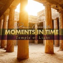 Dominic Camardella - Moments in Time - Temple of Light