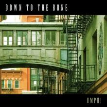 Down To The Bone - Umph!