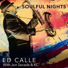 Ed Calle - Soulful Nights with Jon Secada & KC