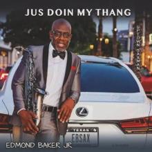 Edmond Baker Jr. - Jus Doin My Thang