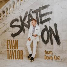 Evan Taylor - Skate On