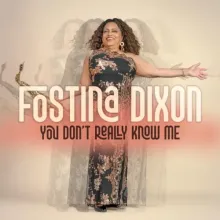 Fostina Dixon - You Don't Really Know Me
