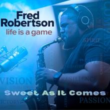 Fred Robertson - Sweet As It Comes