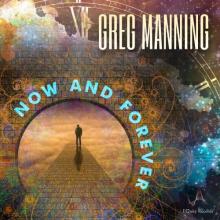 Greg Manning - Now and Forever