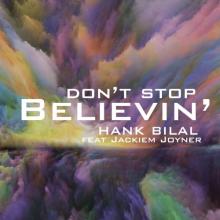 Hank Bilal - Don't Stop Believin'