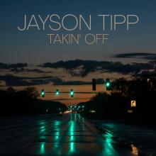 Jayson Tipp - Takin' Off