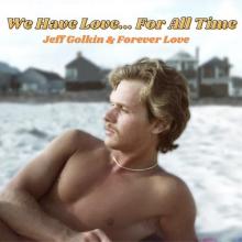 Jeff Golkin &amp; Forever Love - Jeff Golkin &amp; Forever Love